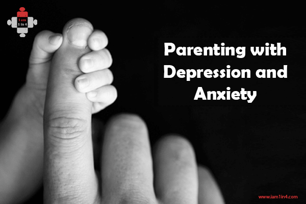 Parenting With Depression And Anxiety - I Am 1 In 4