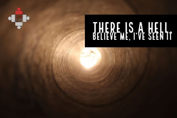 There Is A Hell Believe Me I Ve Seen It I Am 1 In 4