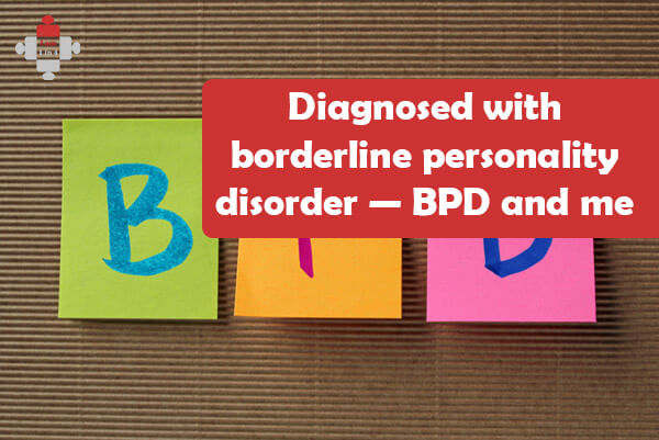 Diagnosed with borderline personality disorder — BPD and me - I am 1 in 4