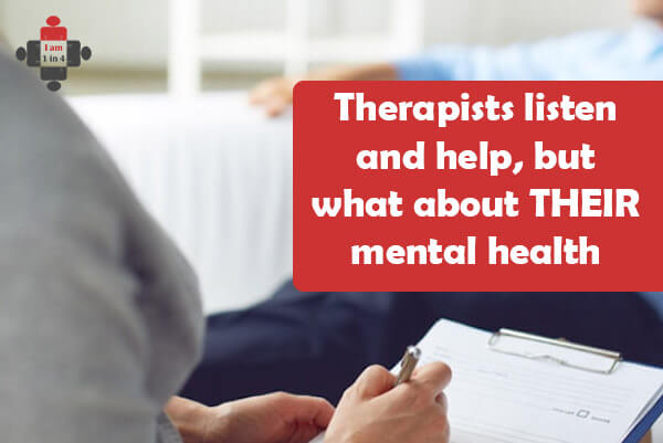 Therapists listen and help, but what about THEIR mental health? - I am ...