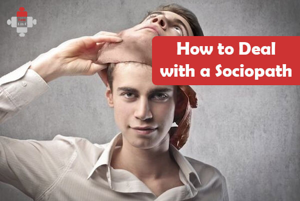 How To Deal With A Sociopath I Am 1 In 4   How To Deal With A Sociopath 