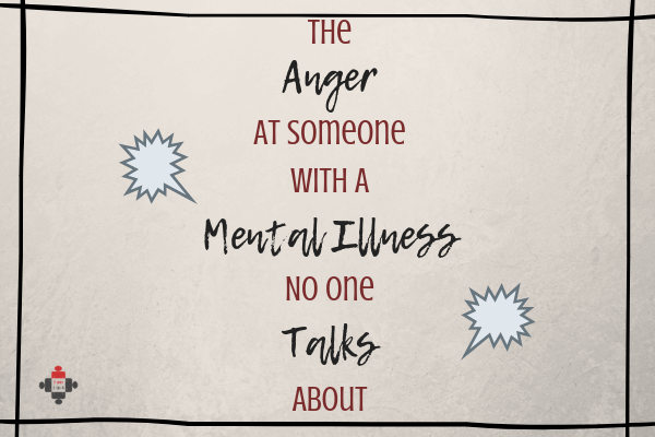 the-anger-at-someone-with-mental-illness-no-one-talks-about-i-am-1-in-4